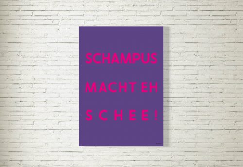 Poster/Bild Schampus macht eh schee! lila/pink