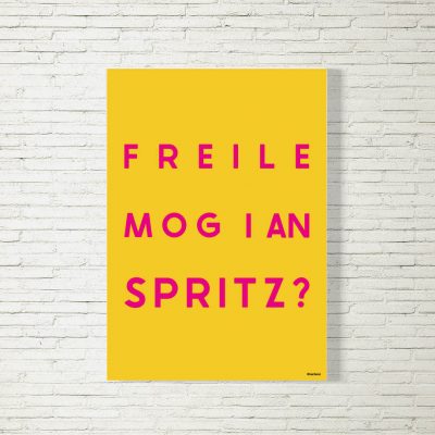 Poster/Bild Freile mog i an Spritz?